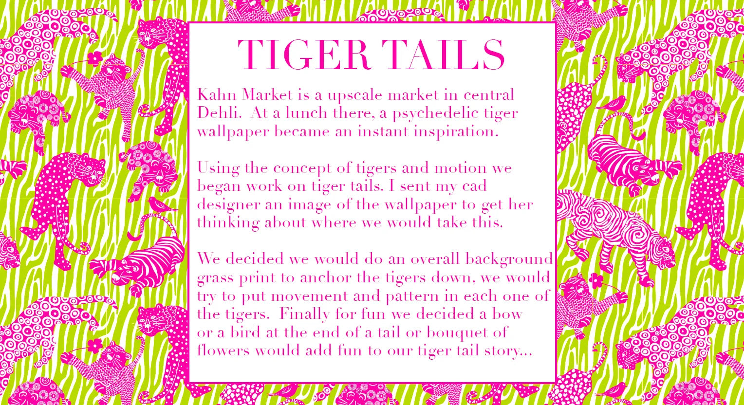 Tiger Tails