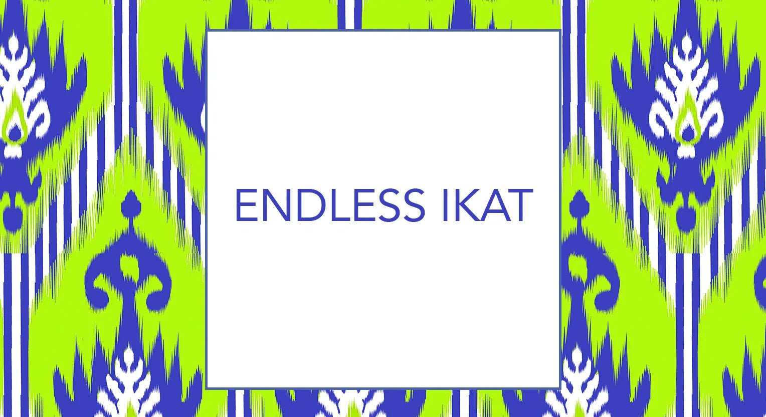 Endless Ikat - Gretchen Scott